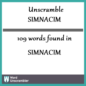 109 words unscrambled from simnacim