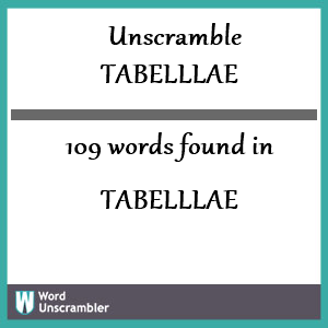 109 words unscrambled from tabelllae