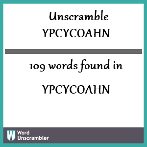 109 words unscrambled from ypcycoahn