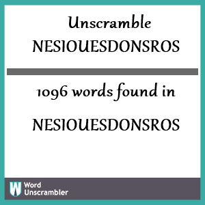 1096 words unscrambled from nesiouesdonsros