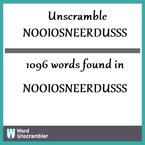 1096 words unscrambled from nooiosneerdusss