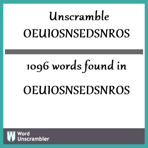 1096 words unscrambled from oeuiosnsedsnros