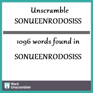 1096 words unscrambled from sonueenrodosiss
