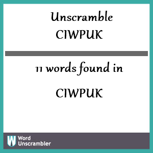 11 words unscrambled from ciwpuk