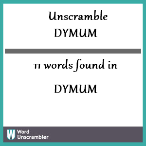 11 words unscrambled from dymum