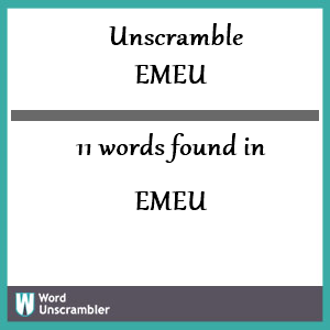 11 words unscrambled from emeu