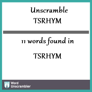 11 words unscrambled from tsrhym