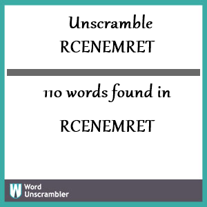 110 words unscrambled from rcenemret