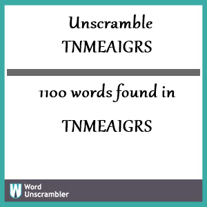 1100 words unscrambled from tnmeaigrs
