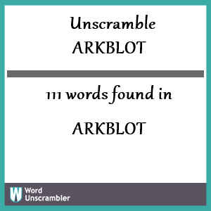 111 words unscrambled from arkblot