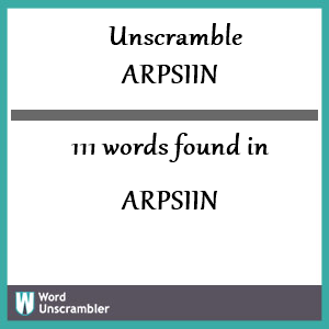 111 words unscrambled from arpsiin