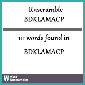 111 words unscrambled from bdklamacp