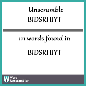111 words unscrambled from bidsrhiyt