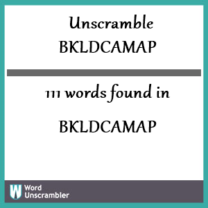 111 words unscrambled from bkldcamap