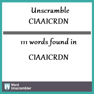 111 words unscrambled from ciaaicrdn