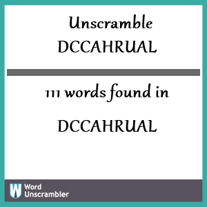 111 words unscrambled from dccahrual