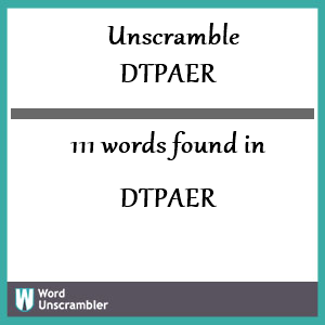 111 words unscrambled from dtpaer