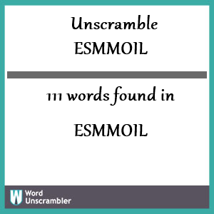 111 words unscrambled from esmmoil