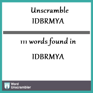 111 words unscrambled from idbrmya