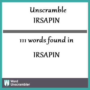 111 words unscrambled from irsapin