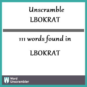 111 words unscrambled from lbokrat