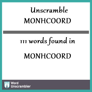 111 words unscrambled from monhcoord