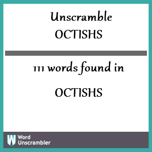 111 words unscrambled from octishs