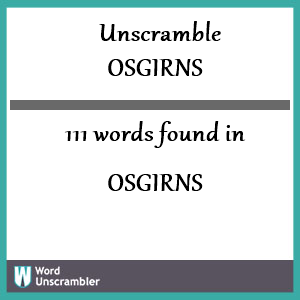 111 words unscrambled from osgirns