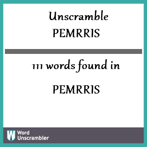 111 words unscrambled from pemrris