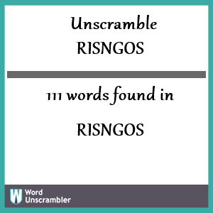 111 words unscrambled from risngos