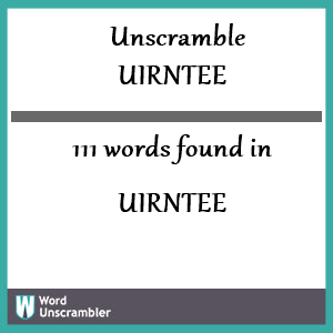 111 words unscrambled from uirntee
