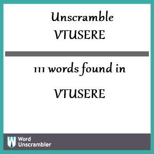 111 words unscrambled from vtusere
