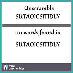 1111 words unscrambled from sutaoicsitidly