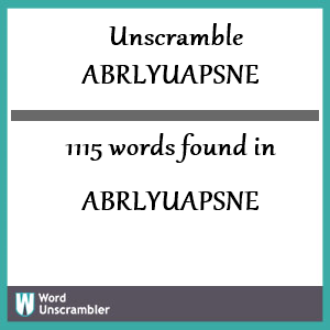 1115 words unscrambled from abrlyuapsne