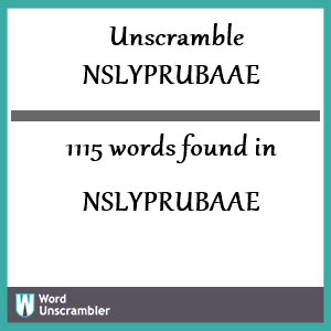 1115 words unscrambled from nslyprubaae