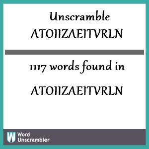 1117 words unscrambled from atoiizaeitvrln