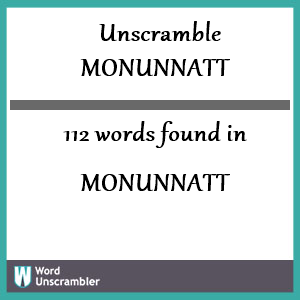 112 words unscrambled from monunnatt