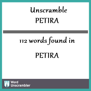 112 words unscrambled from petira
