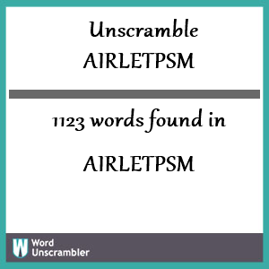 1123 words unscrambled from airletpsm