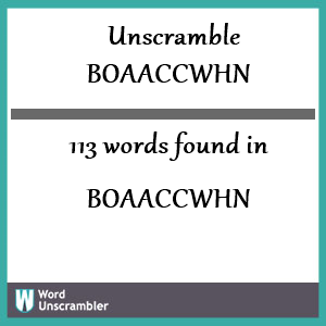 113 words unscrambled from boaaccwhn