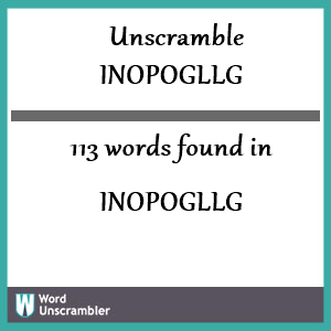 113 words unscrambled from inopogllg