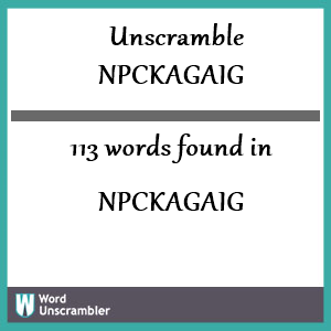 113 words unscrambled from npckagaig