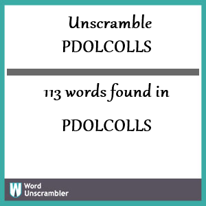 113 words unscrambled from pdolcolls