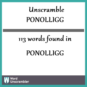 113 words unscrambled from ponolligg