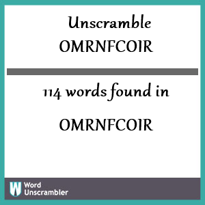 114 words unscrambled from omrnfcoir