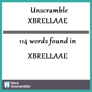 114 words unscrambled from xbrellaae