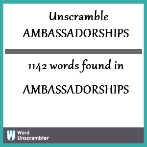 1142 words unscrambled from ambassadorships