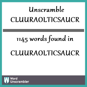 1145 words unscrambled from cluuraolticsaucr