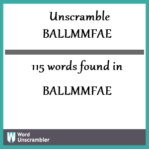 115 words unscrambled from ballmmfae
