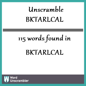 115 words unscrambled from bktarlcal